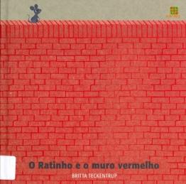 O Ratinho e o muro vermelho O Ratinho e o muro vermelho
