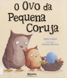 O ovo da pequena coruja O ovo da pequena coruja