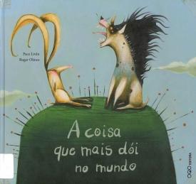 A coisa que mais dói no mundo A coisa que mais dói no mundo