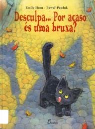 Desculpa… por acaso és uma bruxa? Desculpa… por acaso és uma bruxa?