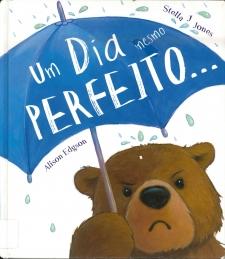 Um dia mesmo perfeito... Um dia mesmo perfeito...