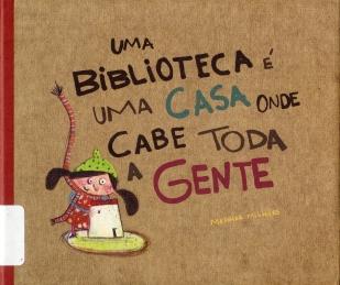 Uma Biblioteca é uma casa onde cabe toda a gente Uma Biblioteca é uma casa onde cabe toda a gente